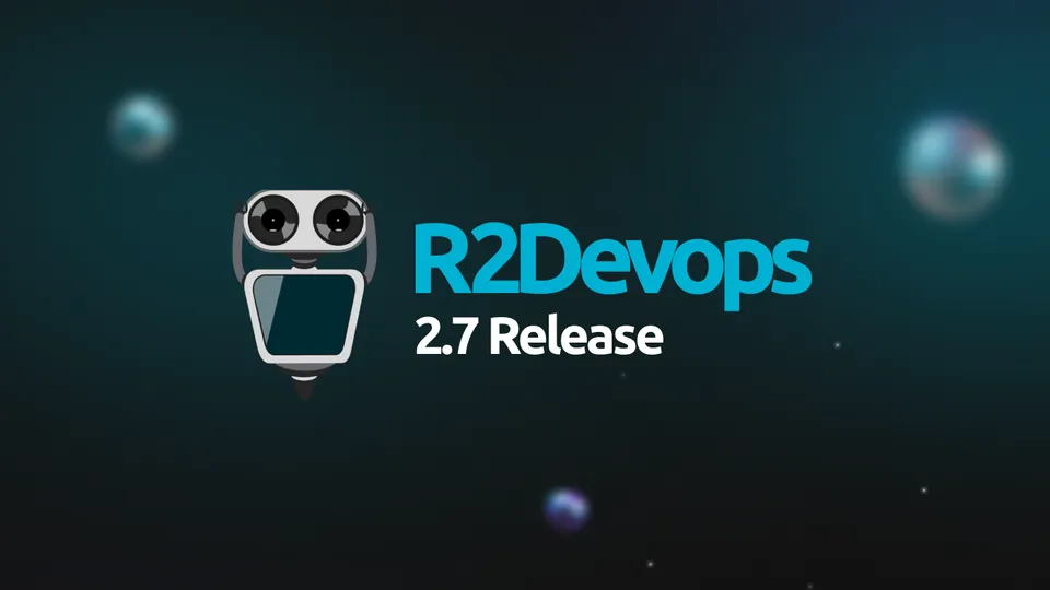 R2Devops v2.7 Release Notes blog post