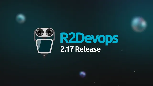 R2Devops v2.17 Release Notes blog post