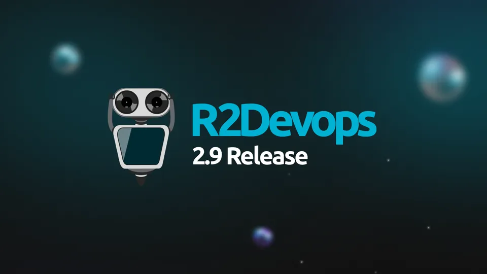 R2Devops v2.9 Release Notes blog post