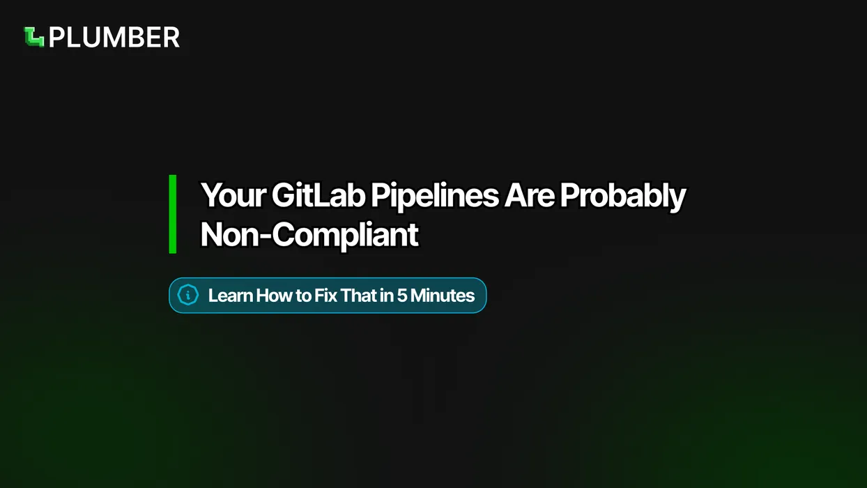 Your GitLab Pipelines Are Probably Non-Compliant. Here's How to Fix That in 5 Minutes. blog post
